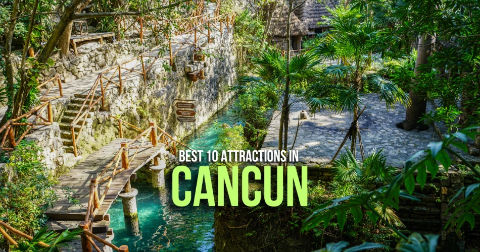 Best 10 Attractions in Cancun